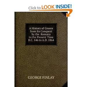   to the present time, B.C. 146 to A.D. 1864: George Finlay: Books