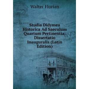    Dissertatio Inauguralis (Latin Edition) Walter Florian Books