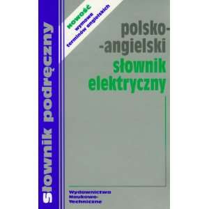  Polsko Angielski Sownik Elektryczny (Polish Edition 