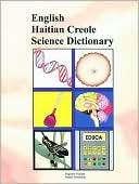 Science Dictionary Bilingual English/Haitian Creole: Diksyone Syans