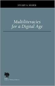 Multiliteracies for a Digital Age (Studies in Writing and Rhetoric 