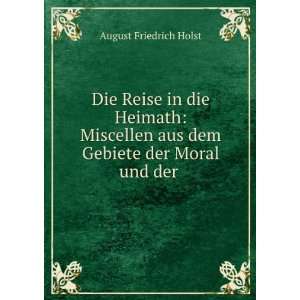   aus dem Gebiete der Moral und der . August Friedrich Holst Books