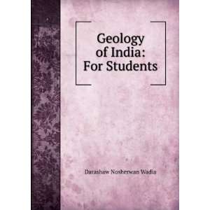  Geology of India, for students Darashaw Nasarvanji. 1883 