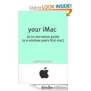 Your iMac A No Nonsense Guide to a Window Users First Mac GadChick 
