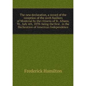   Vt., July 4th, 1878 being the first . in the Declaration of American