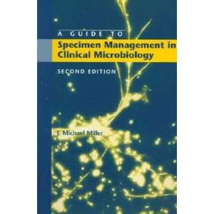  A Guide to Specimen Management in Clinical Microbiology 