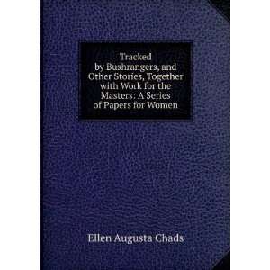   the Masters A Series of Papers for Women Ellen Augusta Chads Books
