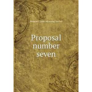   Proposal number seven Margaret C. [from old catalog] Getchell Books