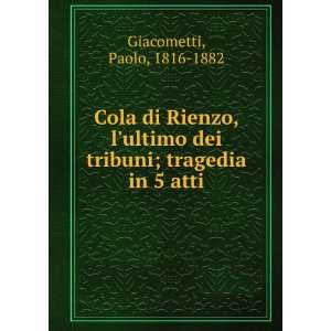   tribuni; tragedia in 5 atti (Italian Edition) Paolo Giacometti Books