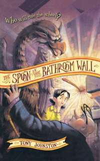 the spoon in the bathroom wall tony johnston paperback $ 10 95 buy now