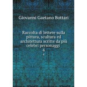   dapiÃ¹ celebri personaggi . 4: Giovanni Gaetano Bottari: Books