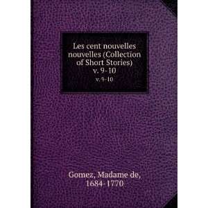   of Short Stories). v. 9 10 Madame de, 1684 1770 Gomez Books