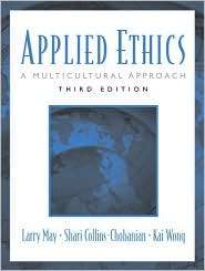 Applied Ethics: A Multicultural Approach, (0130923842), Larry May 