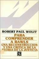 Para Comprender a Rawls Una Reconstrucción y una Crítica de Teoría 