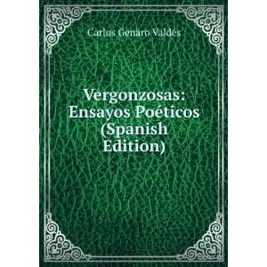   Ensayos PoÃ©ticos (Spanish Edition) Carlos Genaro ValdÃ©s Books