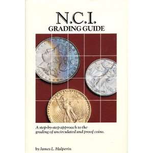  N. C. I. Grading Guide (9780933372023) James L. Halperin Books