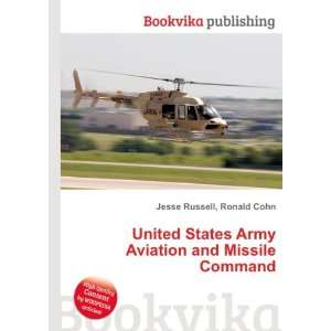   Army Aviation and Missile Command Ronald Cohn Jesse Russell Books