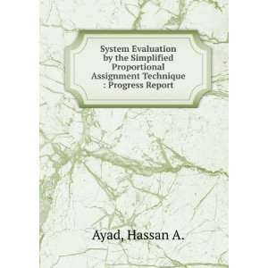   Assignment Technique  Progress Report Hassan A. Ayad Books