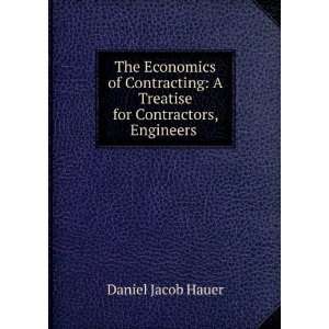   Treatise for Contractors, Engineers . Daniel Jacob Hauer Books
