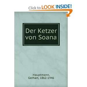  Der Ketzer von Soana Gerhart, 1862 1946 Hauptmann Books