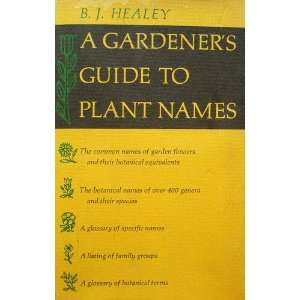  Gardeners Guide To Plant Names B J Healy Books