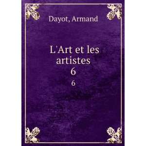  LArt et les artistes. 6 Armand Dayot Books