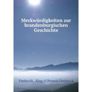   Geschichte King of Prussia Frederick Frederick Books