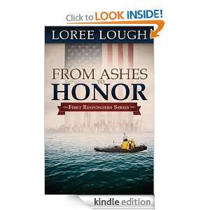 From Ashes to Honor Book #1 in the First Responders series Loree 