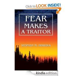 Fear Makes A Traitor Stephen Heredia  Kindle Store