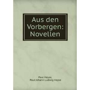   den Vorbergen Novellen Paul Johann Ludwig Heyse Paul Heyse Books