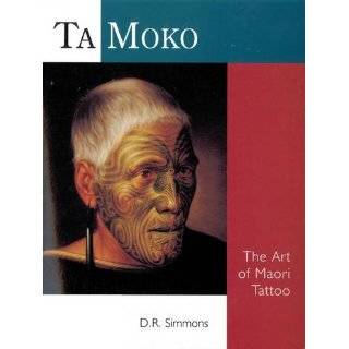 Ta Moko the Art of Maori Tattoo by D. R. Simmons ( Paperback   Oct 