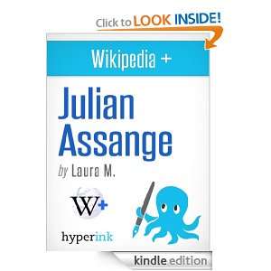 Julian Assange Biography of the Wikileaks Mastermind [Kindle Edition 
