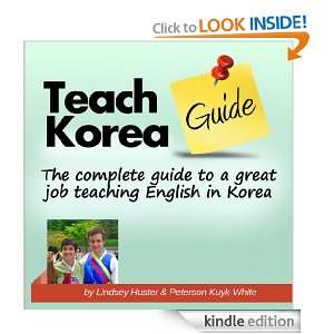 Teach Korea Guide: Peterson Kuyk White, Lindsey Huster:  