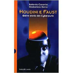  Houdini e Faust. Breve storia del cyberpunk (9788880892168 