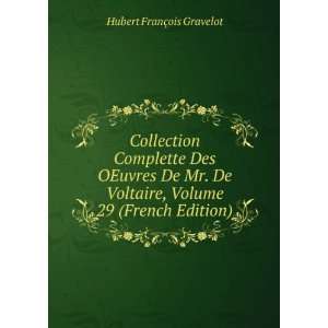   De Mr. De Voltaire, Volume 29 (French Edition) Hubert FranÃ§ois