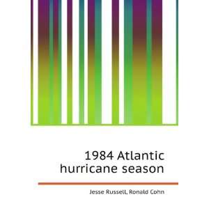 1984 Atlantic hurricane season Ronald Cohn Jesse Russell 
