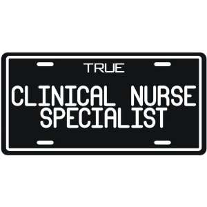  New  True Clinical Nurse Specialist  License Plate 