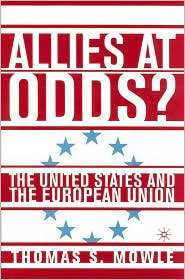 Allies at Odds? The United States and the European Union, (1403966532 