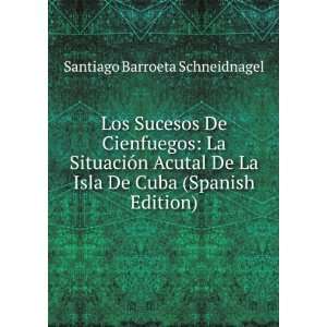  Isla De Cuba (Spanish Edition) Santiago Barroeta Schneidnagel Books