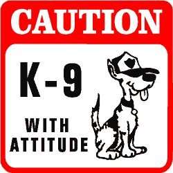  CAUTION K 9 police dog drug joke law sign