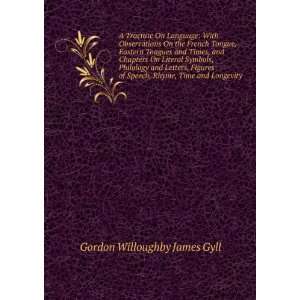   Speech, Rhyme, Time and Longevity Gordon Willoughby James Gyll Books