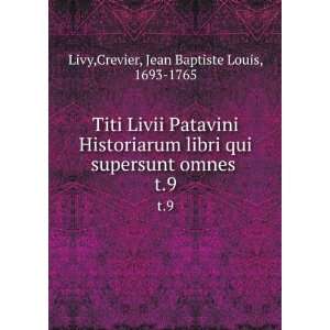   omnes . t.9 Crevier, Jean Baptiste Louis, 1693 1765 Livy Books