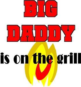 Big Daddy Is On The Grill Fathers Day Gift Apron  