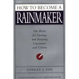   and Keeping Customers and Clients [Hardcover] Jeffrey J. Fox Books