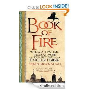 Book of Fire: William Tyndale, Thomas More and the Bloody Birth of the 