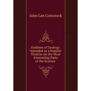   the Most Interesting Parts of the Science .: John Lee Comstock: Books