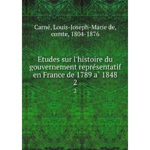   Louis Joseph Marie de, comte, 1804 1876 CarneÌ  Books