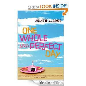 One Whole and Perfect Day Judith Clarke  Kindle Store