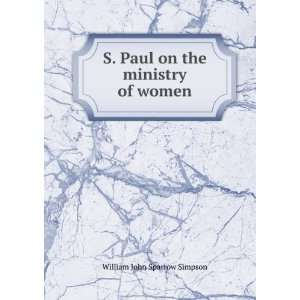  S. Paul on the ministry of women: William John Sparrow 