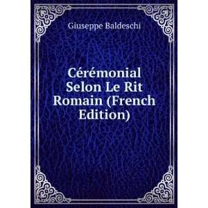   monial Selon Le Rit Romain (French Edition) Giuseppe Baldeschi Books